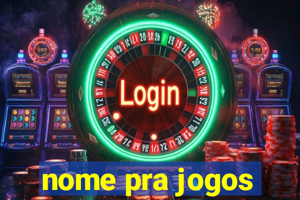 nome pra jogos